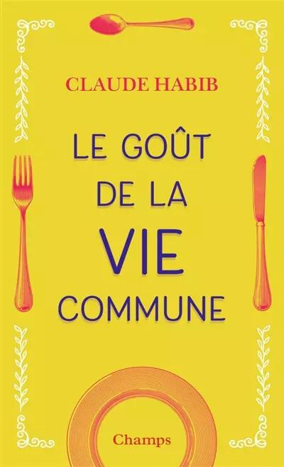 Le go�t de la vie commune, Claude Habib