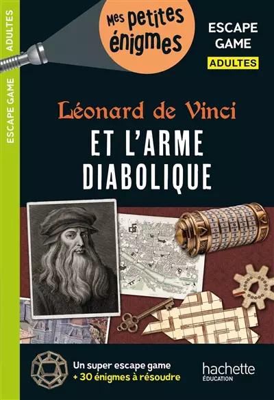 Escape game Adultes L�onard de Vinci et l'arme diabolique, Arnaud Cebollada