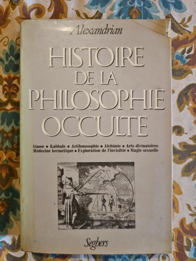 Histoire De La Philosophie  Occulte   Alexandrian   Ed Seghers