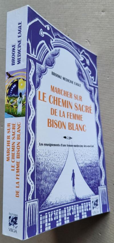 Marcher Sur Le Chemin Sacr� De La Femme Bison Blanc Brooke Medicine Eagle  V�ga