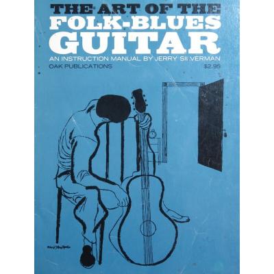 Silverman Jerry The Art of the Folk Blues Guitar Guitar Method 1970