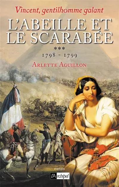 L'abeille et le scarab�e: Vincent, gentilhomme galant, Arlette Aguillon