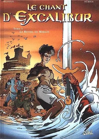 Le Chant d'Excalibur, tome 1 : Le R�veil de Merlin, Christophe Arleston et