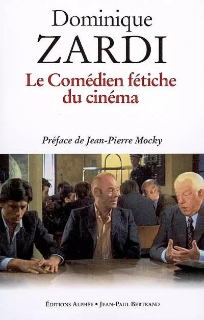 Le Com�dien f�tiche du cin�ma, Dominique Zardi
