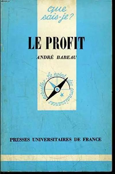 Que sais je  N� 1349 Le profit, Babeau Andr�