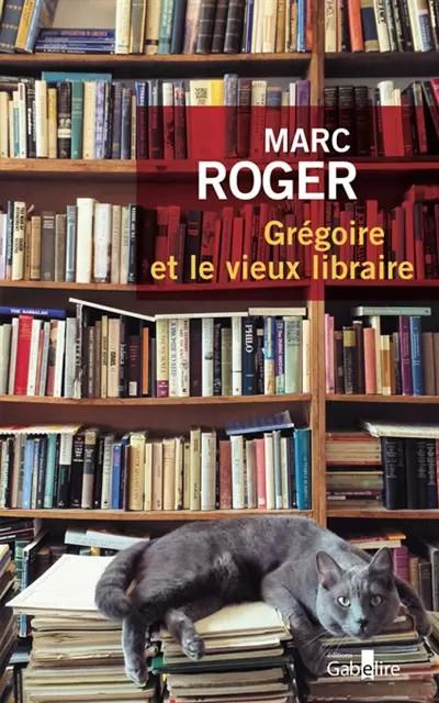 Gr�goire et le vieux libraire, Marc Roger