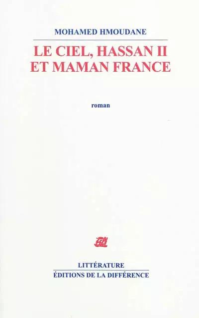 Le ciel, Hassan II et maman France, Mohamed Hmoudane