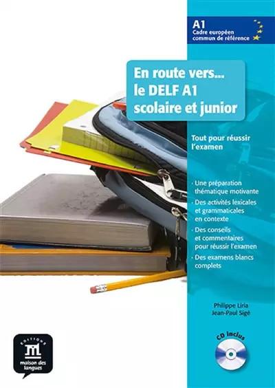 EN ROUTE VERS DELF A1 SCOLAIRE ET JUNIOR LIVRE ELEVE, Philippe Liria et Jean Pau
