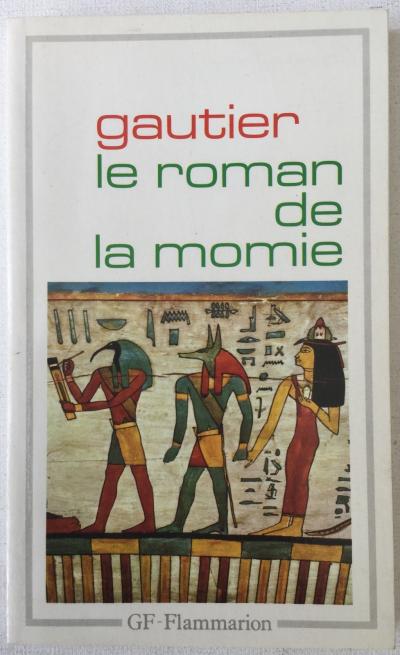 Th�ophile Gautier Le roman de la momie GF Flammarion 1994