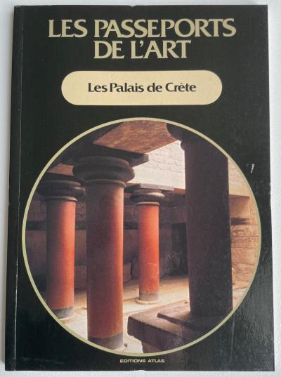 Les palais de Cr�te Les passeports de l'art n�03 �Edition Altas 1986�