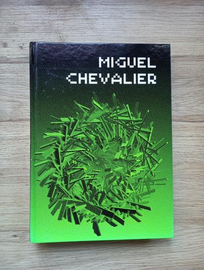 Miguel Chevalier - [textes de Mario Costa, Edmond Couchot, Gunnar B. Kvaran, et