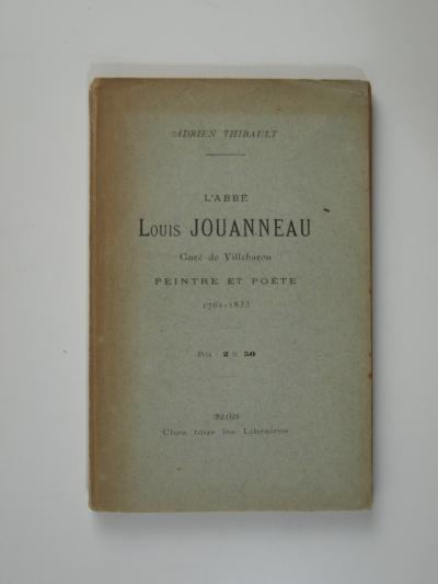 Thibault, Adrien : L'Abb� Louis Jouanneau. Cur� de Villebarou. 1761 1833