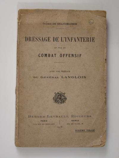 Grandmaison Colonel de : Dressage de l'infanterie en vue du combat offensif
