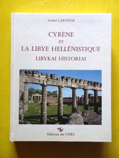 Andr� Laronde Cyr�ne et la Lybie Hell�nistique CNRS 1987 �puis� arch�ologie