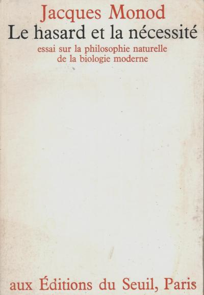 JACQUES MONOD  LE HASARD ET LA NECESSITE Seuil 1970