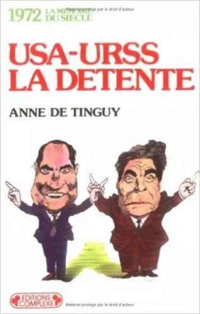 1972 USA URSS, la d�tente, Anne de Tinguy