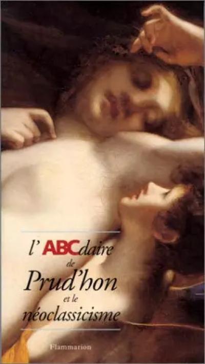 L'ABCdaire de Prud'hon et le n�oclassicisme, Collectif