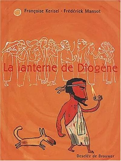 La lanterne de Diog�ne, Fran�oise Kerisel et  Fr�d�rick Mansot