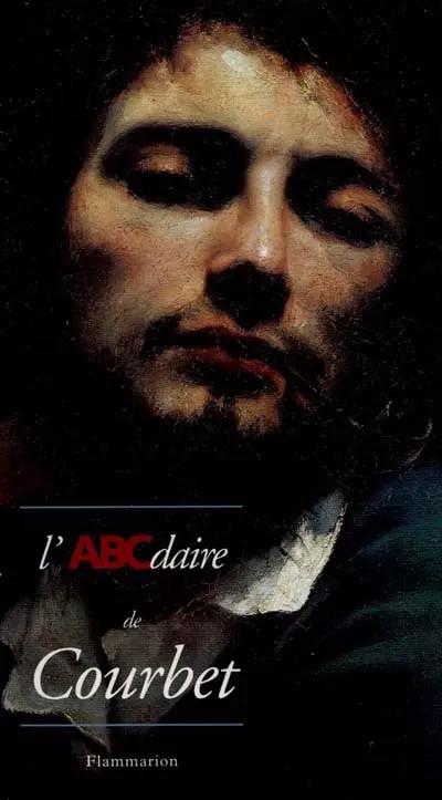 L'ABCdaire de Courbet et le r�alisme, St�phane Gu�gan et  Mich�le Haddad