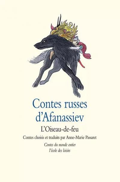 Contes russes d'Afanassiev : L'Oiseau de feu, Anne Marie Passaret et