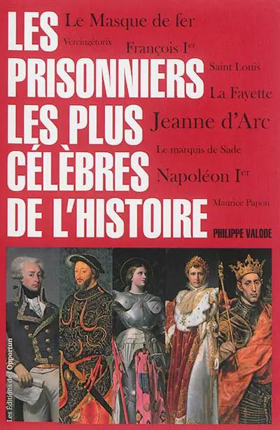 Les prisonniers les plus c�l�bres de l'histoire, Philippe Valode