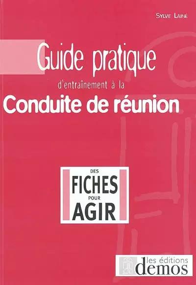 Guide pratique d'entra�nement � la conduite de r�union, Sylvie Lain�