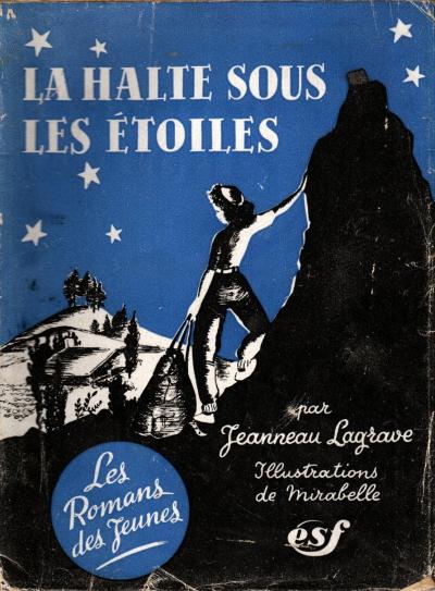 JEANNEAU LAGRAVE  LA HALTE SOUS LES ETOILES illustr� par Mirabelle �d. sociales