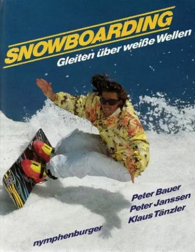 Snowboarding: Gleiten �ber weisse Wellen: Gleiten �ber wei�e Wellen, Peter Bauer