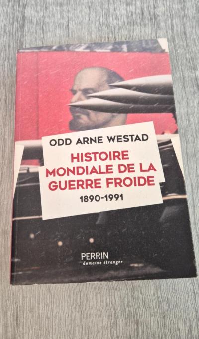 Histoire mondiale de la guerre froide 1890 1991 Arne Westad Perrin g�opolitique