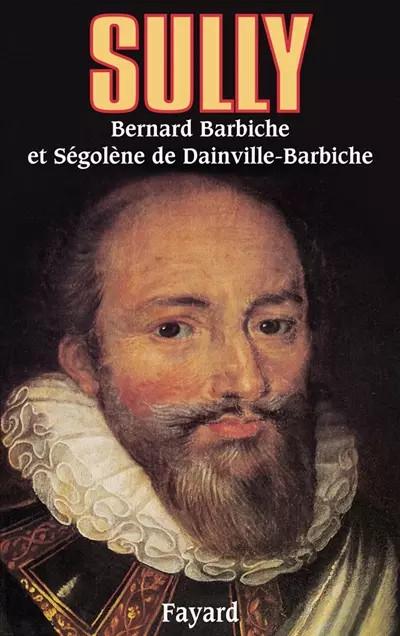 SULLY. L'homme et ses fid�les, Bernard Barbiche et  S�gol�ne de Dainville B