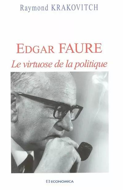 Edgar Faure : Le virtuose de la politique, Raymond Krakovitch