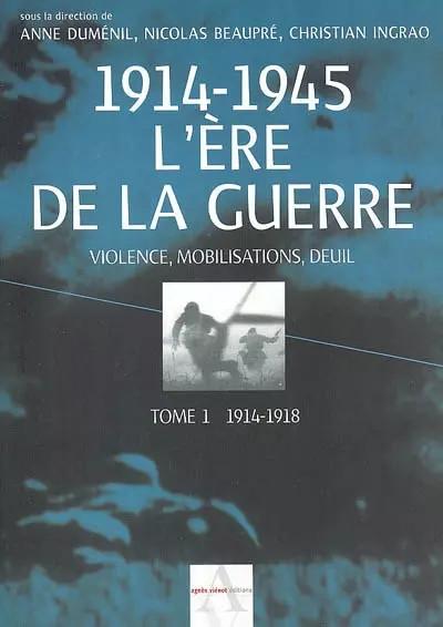 1914 1945 : L'�re de la guerre, Collectif