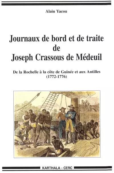 Journaux de bord et de traite de Joseph Crassous de Medeuil : De la Rochelle � l