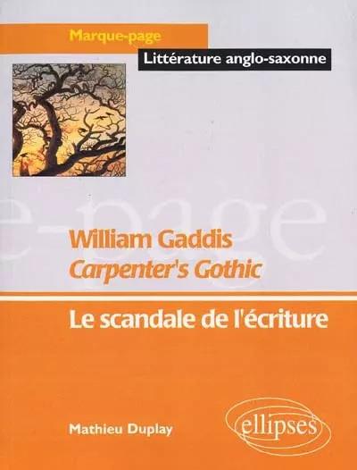 William Gaddis, Carpenter's Gothic : Le scandale de l'�criture, Unknow