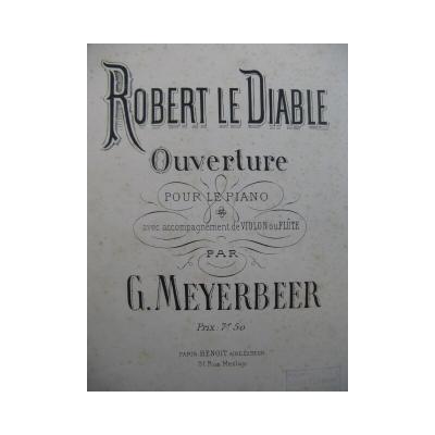 Meyerbeer Giacomo Robert Le Diable Ouverture Piano Violon ou Fl�te XIX�me
