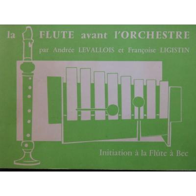 Levallois A. Ligistin F. La fl�te devant l'orchestre m�thode fl�te � bec 1970