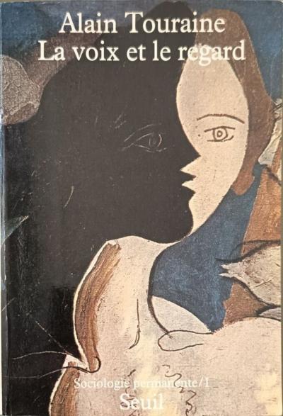 La Voix et le Regard d�dicac� par l'auteur | Touraine Alain | Tr�s bon �tat