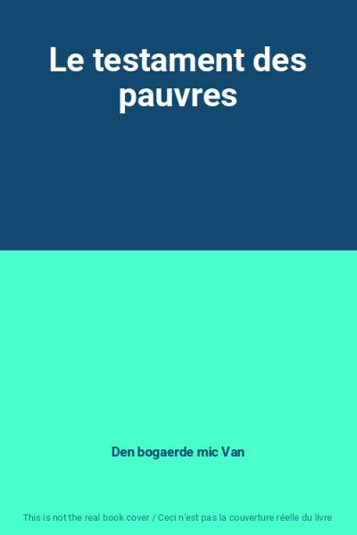 Le testament des pauvres, Den bogaerde mic Van