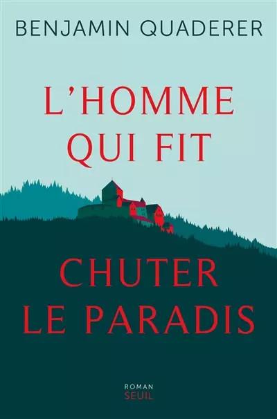 L'Homme qui fit chuter le paradis, Benjamin Quaderer