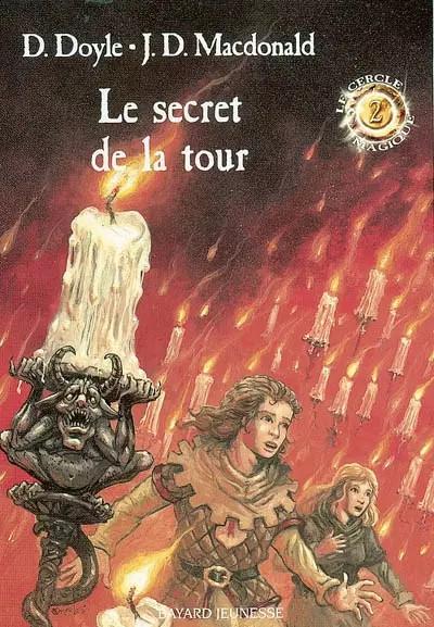 Le Cercle magique, tome 2 : Secret de la tour, Debra Doyle et James D. MacDonald