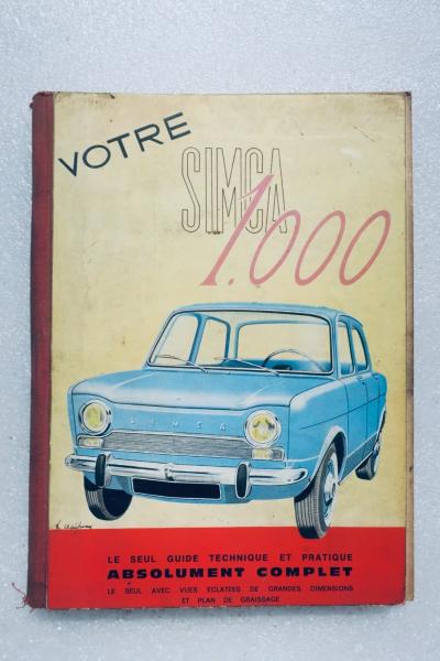 SIMCA. Votre Simca 1000 tous types. Le seul guide technique et pratique 1966