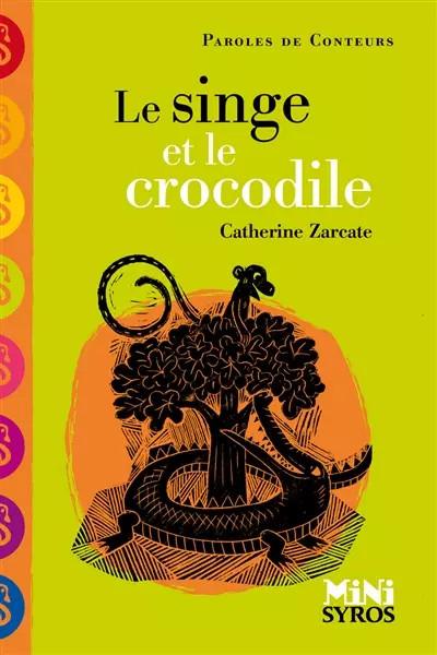 Le singe et le crocodile, R�mi Saillard et  Catherine Zarcate