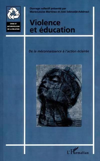 Violence et �ducation : De la m�connaissance � l'action �clair�e, Marie Lou