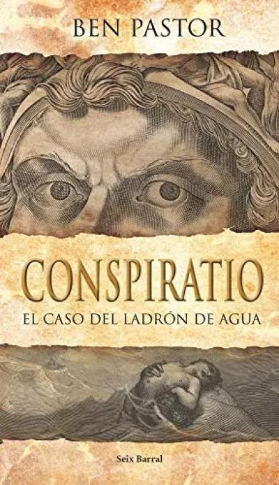 Conspiratio: El caso del ladr�n de agua: 1 (Biblioteca Abierta), Ben Pastor