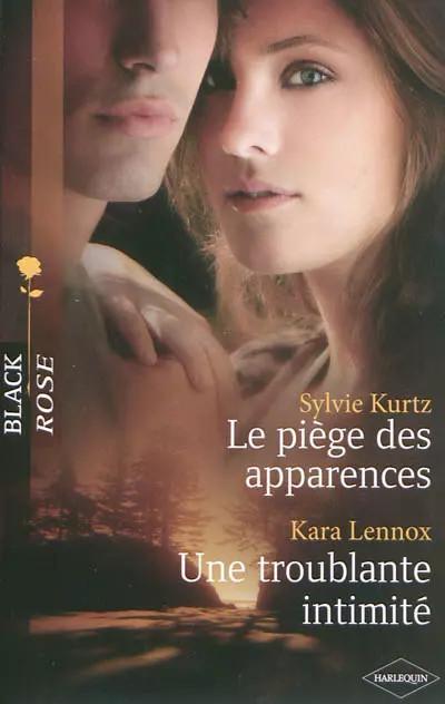 Le pi�ge des apparences   Une troublante intimit�, Sylvie Kurtz et  Kara Lennox