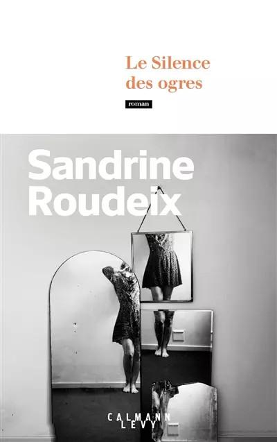 Le Silence des ogres, Sandrine Roudeix