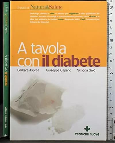 A tavola con il diabete. I menu, la cucina e le ricette per una dieta gustosa e