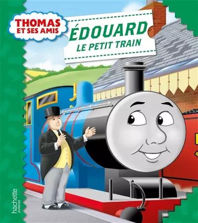 Thomas et ses amis   Edouard le petit train, Marion Janet
