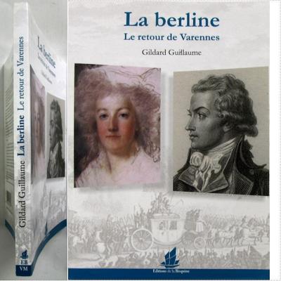 La Berline RETOUR DE VARENNES Gildard Guillaume Marie Antoinette Louis XVI 1791
