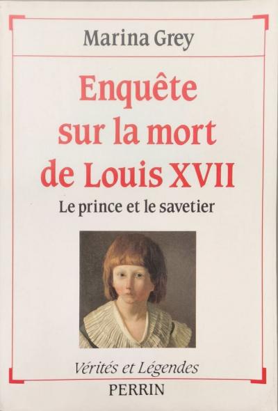 Enquete sur la mort de louis XVII  le prince et le savetier | Grey | Bon �tat